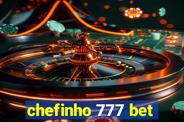 chefinho 777 bet